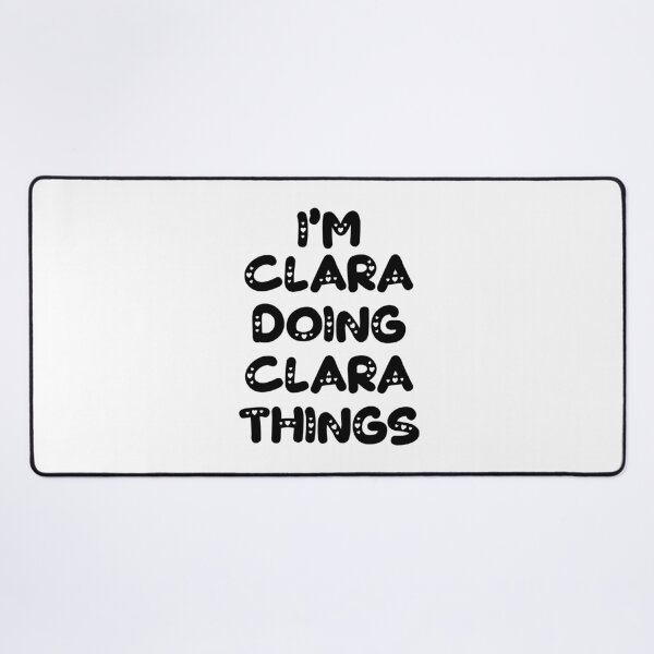 Item preview, I'm Clara Doing Clara Things designed and sold by Oussinc.