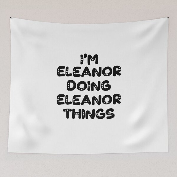 Item preview, I'm Eleanor Doing Eleanor Things designed and sold by Oussinc.