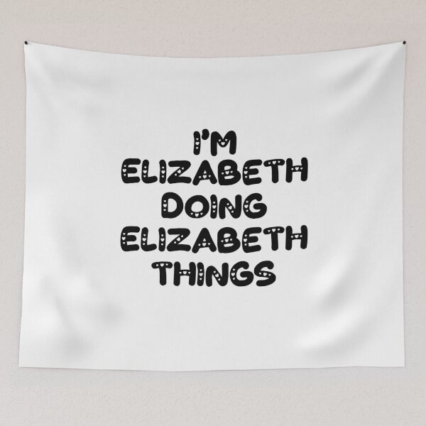 Item preview, I'm Elizabeth Doing Elizabeth Things designed and sold by Oussinc.