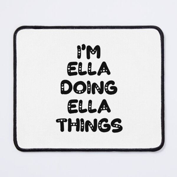 Item preview, I'm Ella Doing Ella Things designed and sold by Oussinc.