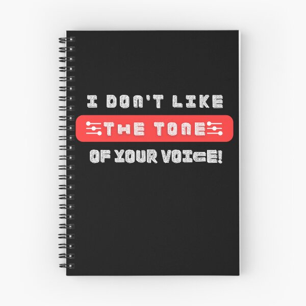 Item preview, I don't like the tone of your voice - Funny Gadgets with Adult Meme designed and sold by bunchofalex.