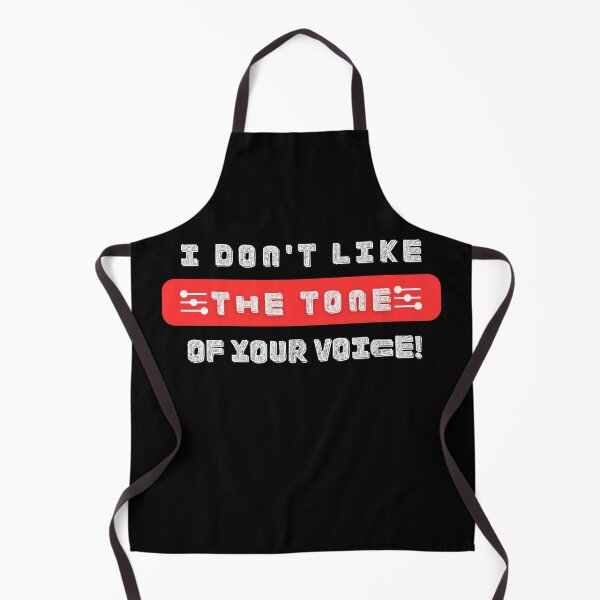 Item preview, I don't like the tone of your voice - Funny Gadgets with Adult Meme designed and sold by bunchofalex.