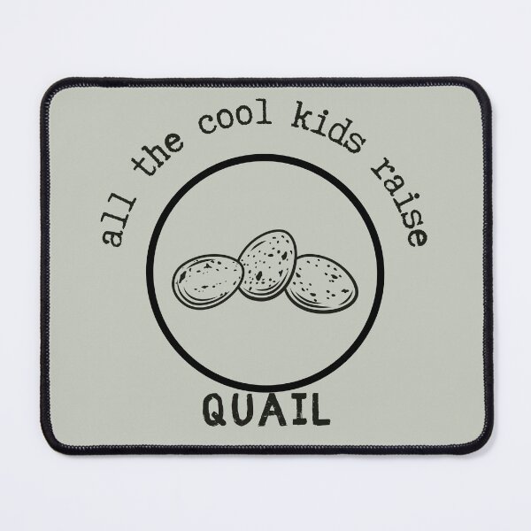 Item preview, All The Cool Kids Raise Quail designed and sold by MotherOfMany87.