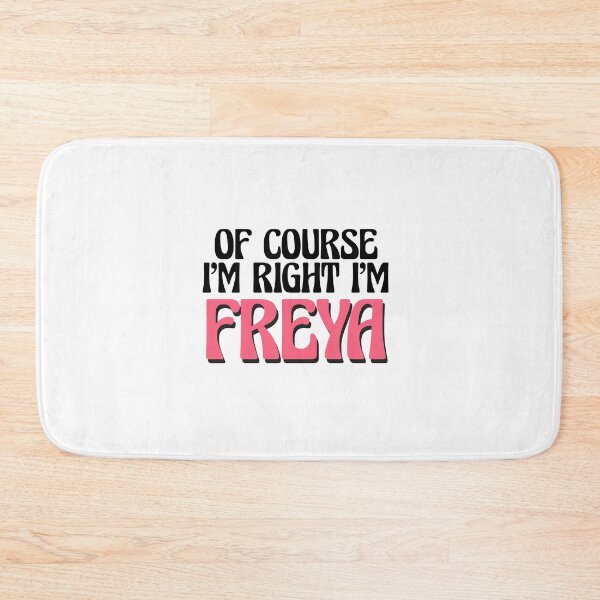 Item preview, Of Course I'm Right I'm Freya designed and sold by Watsonarts.