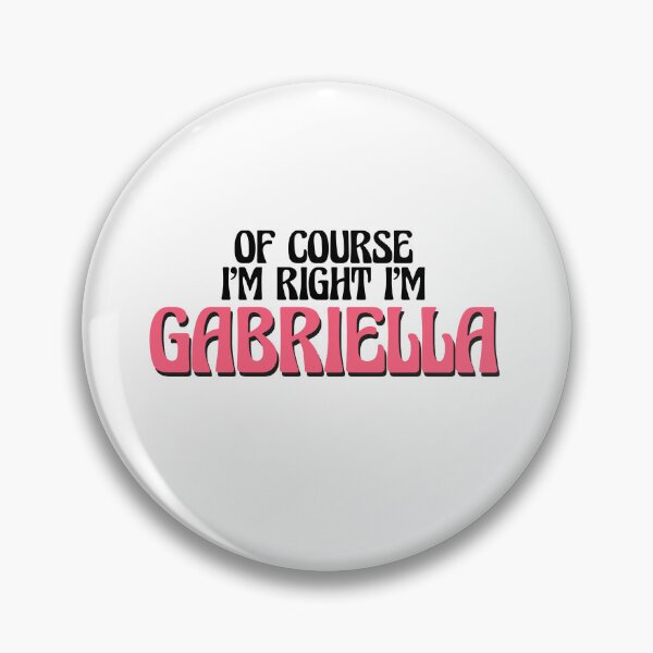 Item preview, Of Course I'm Right I'm Gabriella designed and sold by Watsonarts.