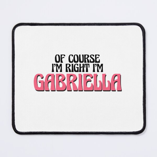 Item preview, Of Course I'm Right I'm Gabriella designed and sold by Watsonarts.