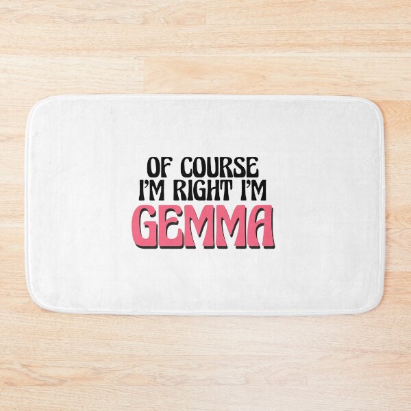 Item preview, Of Course I'm Right I'm Gemma designed and sold by Watsonarts.