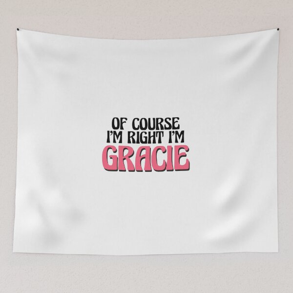 Item preview, Of Course I'm Right I'm Gracie designed and sold by Watsonarts.