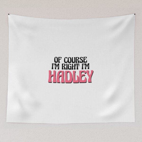 Item preview, Of Course I'm Right I'm Hadley designed and sold by Watsonarts.