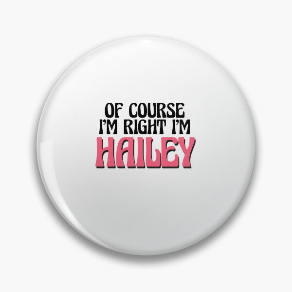 Item preview, Of Course I'm Right I'm Hailey designed and sold by Watsonarts.