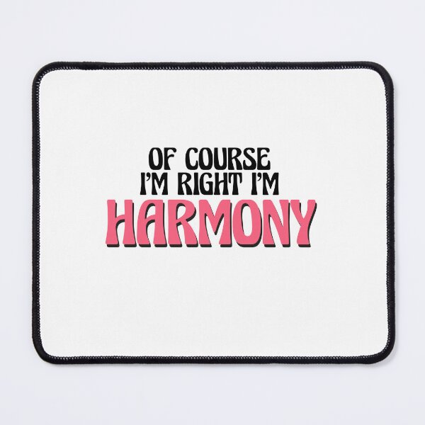 Item preview, Of Course I'm Right I'm Harmony designed and sold by Watsonarts.