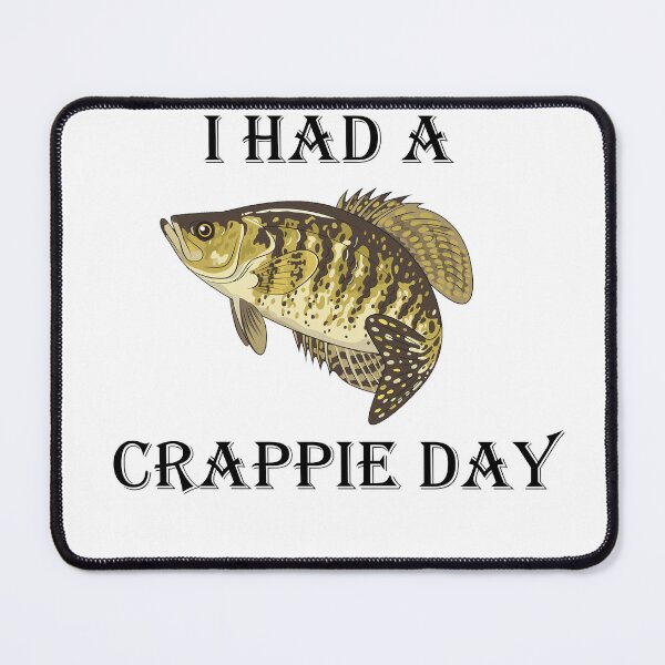 Item preview, I had a Crappie day designed and sold by abxxyz123.