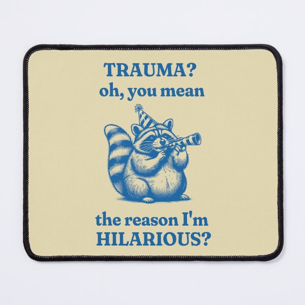 Item preview, Hilarious Trauma Raccoon designed and sold by ThirdEyeDesign1.