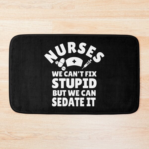 Item preview, Funny Nurse Quote - We Can't Fix Stupid, But We Can Sedate It. Humorous gift for nurses designed and sold by Unitepeople.