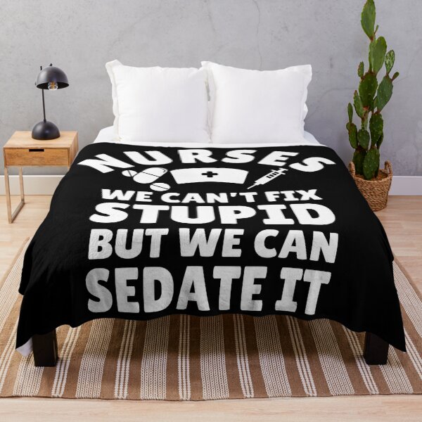 Item preview, Funny Nurse Quote - We Can't Fix Stupid, But We Can Sedate It. Humorous gift for nurses designed and sold by Unitepeople.