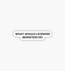Was würde Leonard Bernstein tun? Sticker