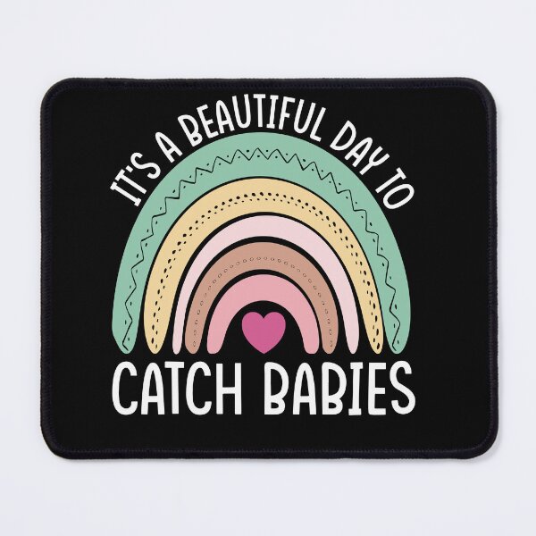Item preview, It's A Beautiful Day To Catch Babies, Labor And Delivery Nurse Gift, OB Doctor, Cnm Student, Midwife, Nicu Nurse designed and sold by behindthefacts.