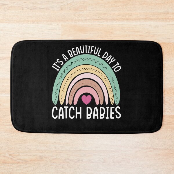 Item preview, It's A Beautiful Day To Catch Babies, Labor And Delivery Nurse Gift, OB Doctor, Cnm Student, Midwife, Nicu Nurse designed and sold by behindthefacts.