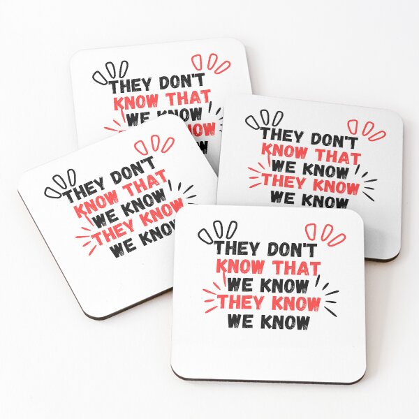 Item preview, They Don't Know That We Know They Know We Know designed and sold by lorenzoha.