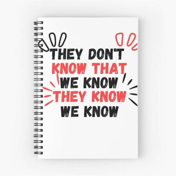 Item preview, They Don't Know That We Know They Know We Know designed and sold by lorenzoha.