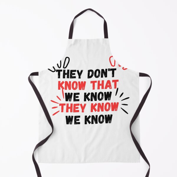 Item preview, They Don't Know That We Know They Know We Know designed and sold by lorenzoha.