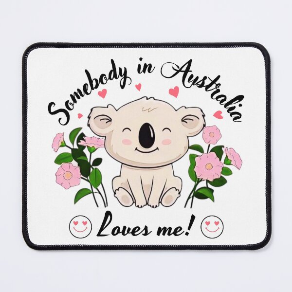Item preview, Somebody In Australia Loves Me, Aussie koala Australian Gift For men women Kids Boys Girls designed and sold by Taylor ART.