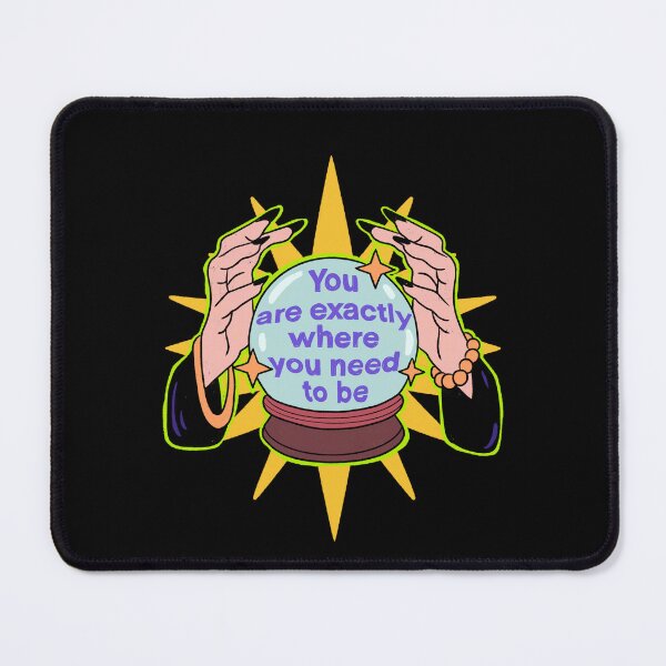 Item preview, You are exactly where you need to be designed and sold by IHateDumplings.