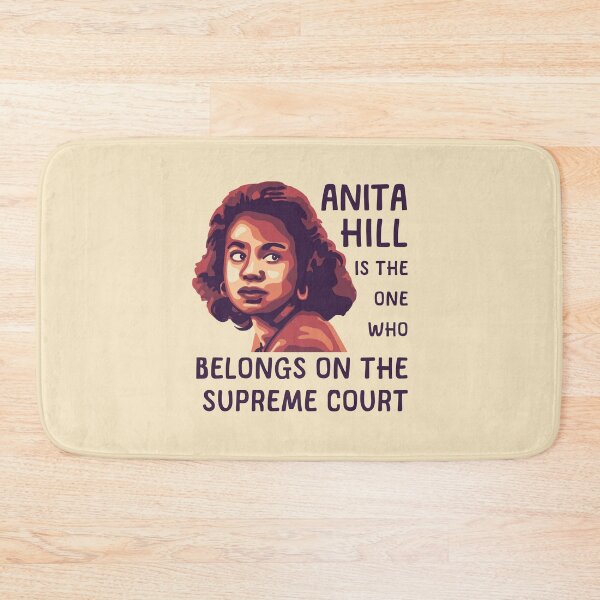 Item preview, Anita Hill Belongs on the Supreme Court designed and sold by Unhinged Heather.