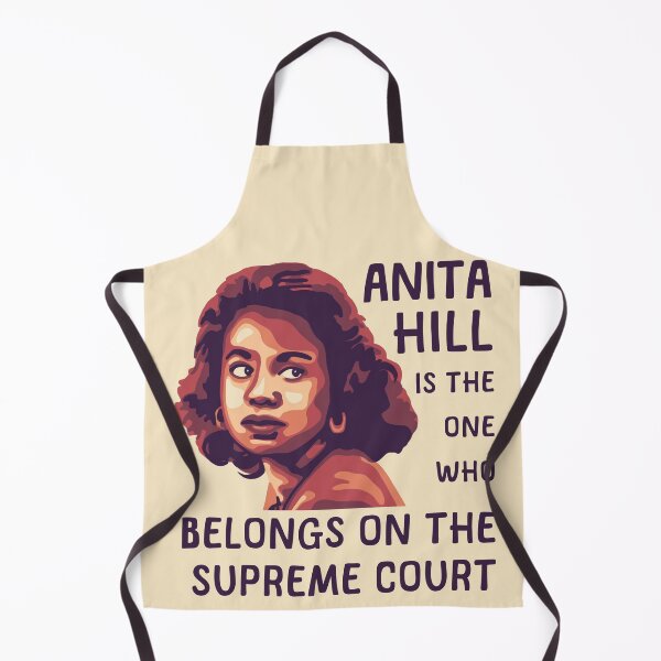Item preview, Anita Hill Belongs on the Supreme Court designed and sold by Unhinged Heather.