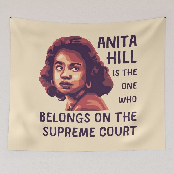 Item preview, Anita Hill Belongs on the Supreme Court designed and sold by Unhinged Heather.