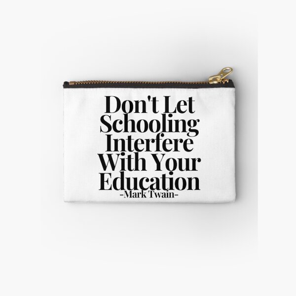 Item preview, Don't Let Schooling Interfere With Your Education - Mark Twain  designed and sold by CharmStudio.
