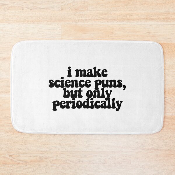 Item preview, i make science puns, but only periodically  designed and sold by CharmStudio.