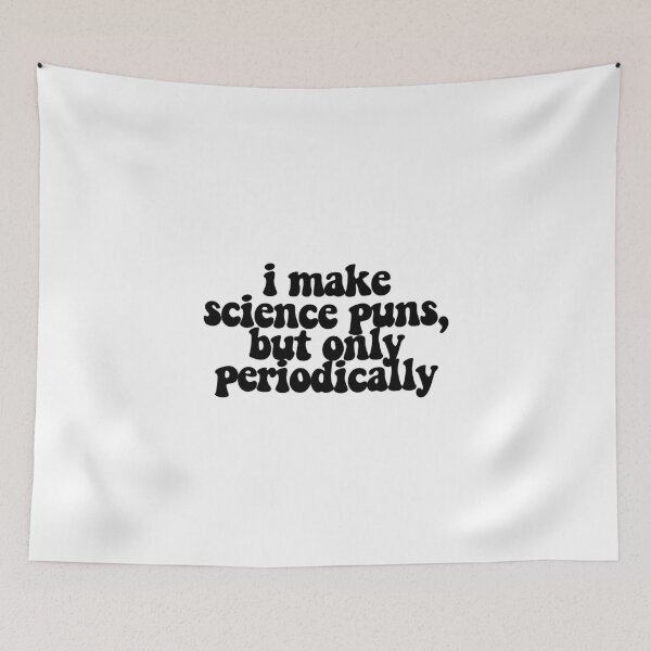 Item preview, i make science puns, but only periodically  designed and sold by CharmStudio.