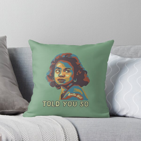 Item preview, Anita Hill Told Us So designed and sold by Unhinged Heather.