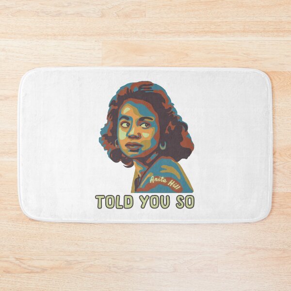 Item preview, Anita Hill Told Us So designed and sold by Unhinged Heather.