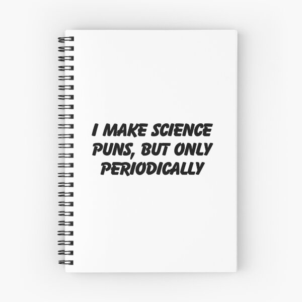 Item preview, I Make Science Puns, But Only Periodically  designed and sold by CharmStudio.