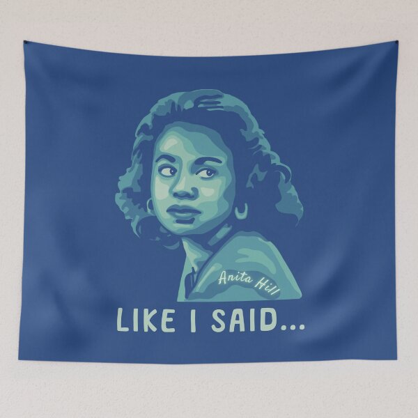 Item preview, Anita Hill Told Us So designed and sold by Unhinged Heather.