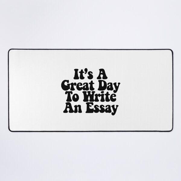 Item preview, It's A Great Day To Write An Essay  designed and sold by CharmStudio.