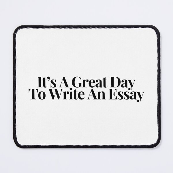 Item preview, It's A Great Day To Write An Essay designed and sold by CharmStudio.