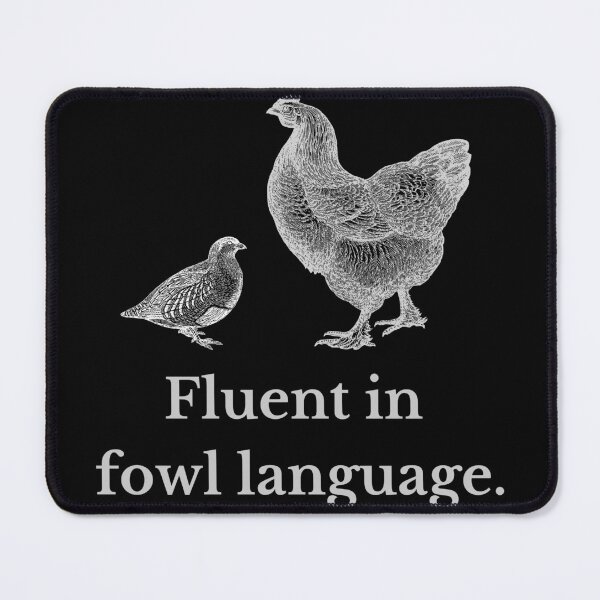 Item preview, Fluent In Fowl Language Chicken and quail designed and sold by MotherOfMany87.