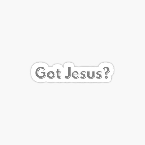 Item preview, Got Jesus?  designed and sold by ViralVarmint.
