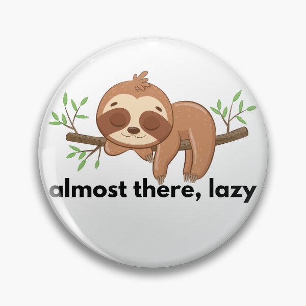 Item preview, almost there, lazy designed and sold by kestey.