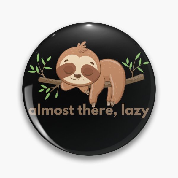 Item preview, almost there, lazy designed and sold by kestey.