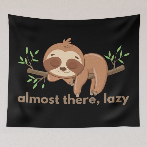 Item preview, almost there, lazy designed and sold by kestey.