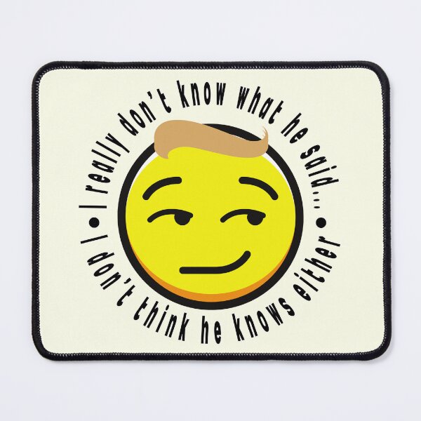 Item preview, Donald Trump: I Don't Know What He Said designed and sold by QUOT-s.