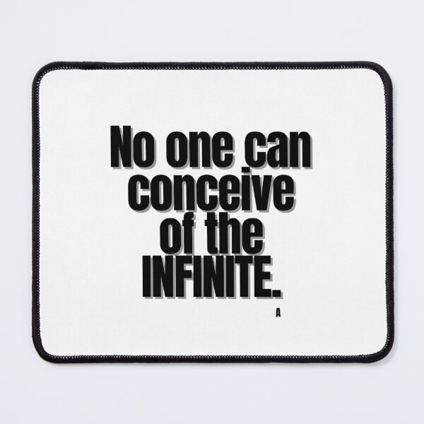 Item preview, No one can conceive of the INFINITE. designed and sold by Finds.