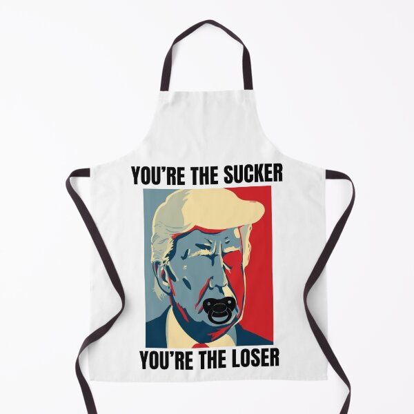 Item preview, Donald Trump: You're The Sucker, You're The Loser designed and sold by QUOT-s.