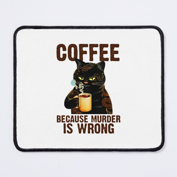 Item preview, Coffee because murder is wrong designed and sold by theStellar.
