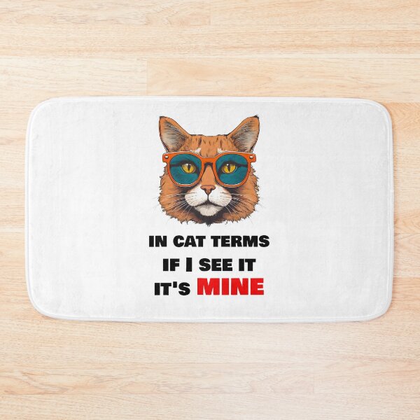 Item preview, in cat terms, if I see it, it's mine - Cat in Stylish Glasses quotes designed and sold by Tom-Johnson.