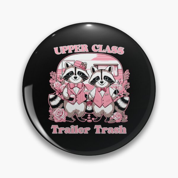 Item preview, Upper class trailer trash designed and sold by pnkpopcorn.